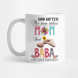 Vintage God Gifted Me Two Titles Mom And Baba Wildflower Hands Sunflower Happy Mothers Day Mug